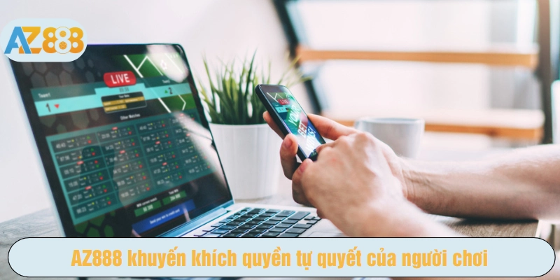 AZ888 khuyến khích quyền tự quyết của người chơi