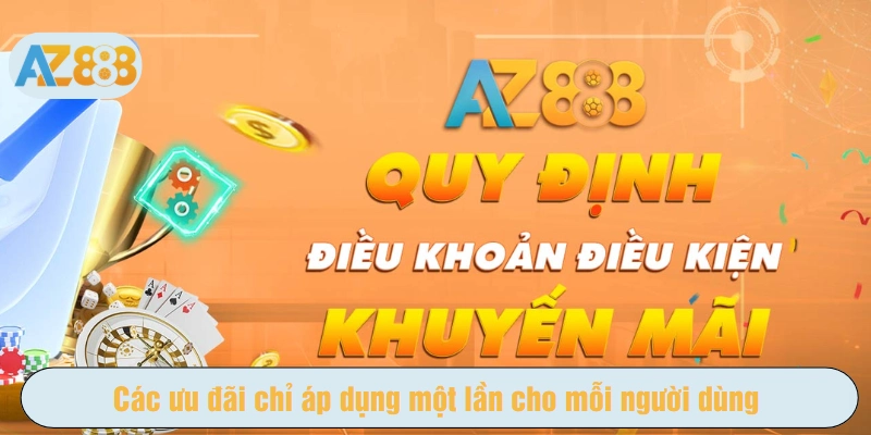 Các ưu đãi chỉ áp dụng một lần cho mỗi người dùng