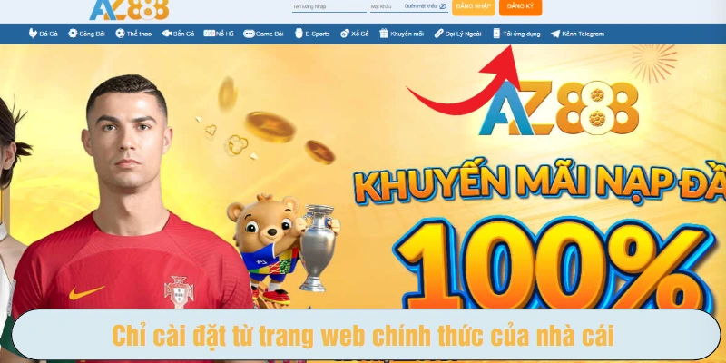 Chỉ cài đặt từ trang web chính thức của nhà cái