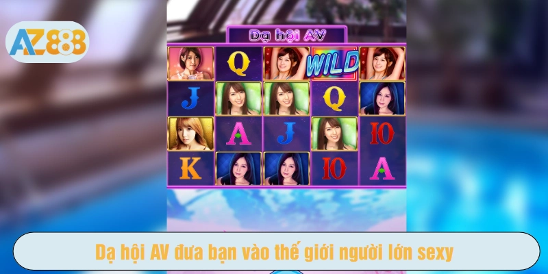 Dạ hội AV đưa bạn vào thế giới người lớn sexy