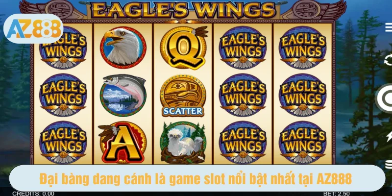 Đại bàng dang cánh là game slot nổi bật nhất tại AZ888