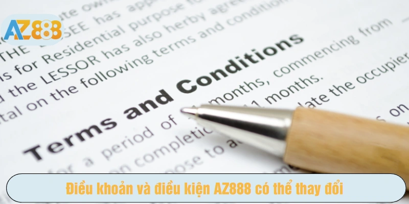 Điều khoản và điều kiện AZ888 có thể thay đổi
