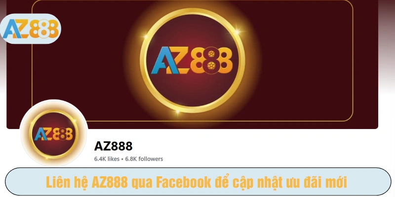 Liên hệ AZ888 qua Facebook để cập nhật ưu đãi mới