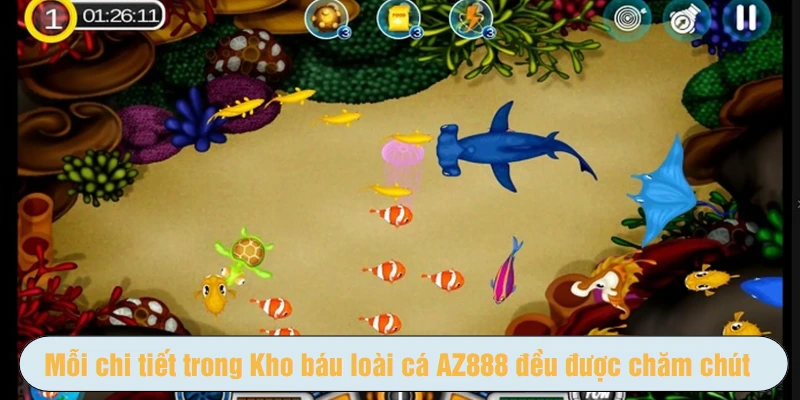 Mỗi chi tiết trong Kho báu loài cá AZ888 đều được chăm chút