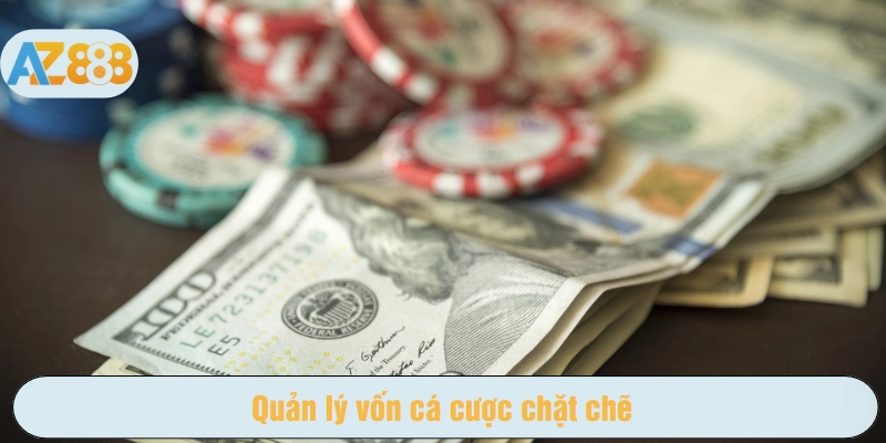 Quản lý vốn cá cược chặt chẽ