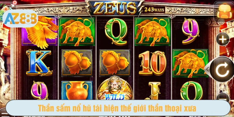 Thần sấm nổ hũ tái hiện thế giới thần thoại xưa